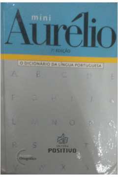 Mini Aurélio - o Dicionario da Língua Portuguesa