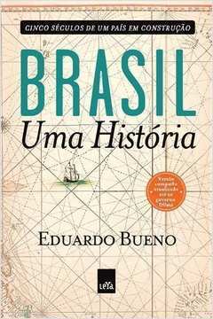 Brasil uma Historia - Cinco Seculos de um Pais Em Construçao