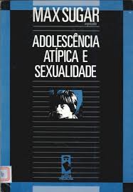 Adolescência Atípica e Sexualidade