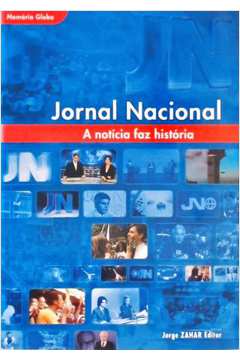 Jornal Nacional - a Notícia Faz História