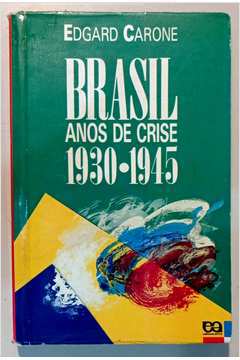 Brasil - Anos de Crise - 1930 -1945