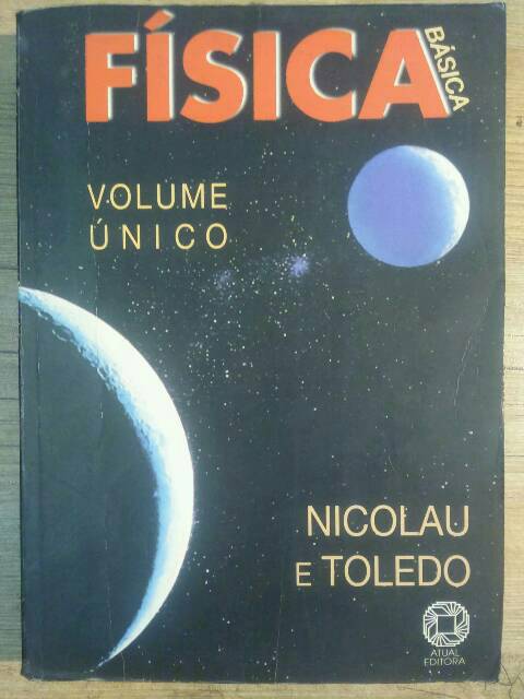 Livro: Física Básica - Volume Único - Nicolau E Toledo | Estante Virtual