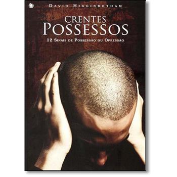 Livro: Crentes Possessos - 12 Sinais de Possessão Ou Opressão