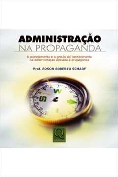 Administração na Propaganda de Edson Roberto Scharf pela Qualitymark (2006)

