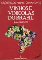 Vinhos e Vinícolas do Brasil - Guia Completo