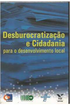 Desburocratização e Cidadania para o Desenvolvimento Local