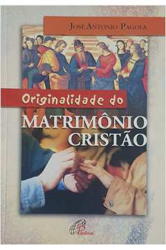 Originalidade do Matrimônio Cristão