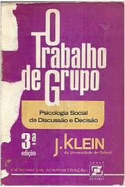O Trabalho de Grupo: Psicologia Social da Discussão e Decisão