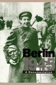 Berlin 1945 a Documentation