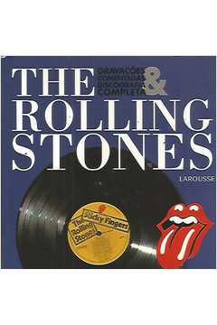 The Rolling Stones - Gravações Comentadas e Discografia Completa