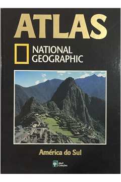 Atlas National Geographic - America do Sul