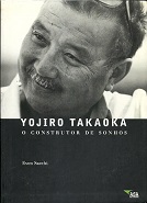 Yojiro Takaoka: o Construtor de Sonhos