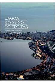 Lagoa Rodrigo de Freitas - uma Discussão Centenária
