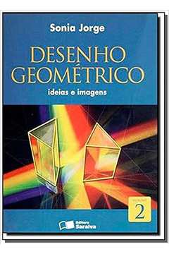 Desenho Geométrico. Ideias e Imagens - Volume 2