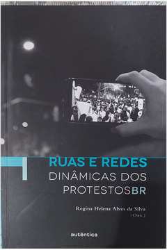Ruas e Redes Dinâmicas dos Protestos Br