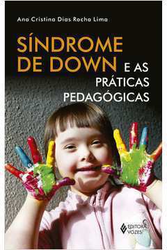 Síndrome de Down e as Práticas Pedagógicas