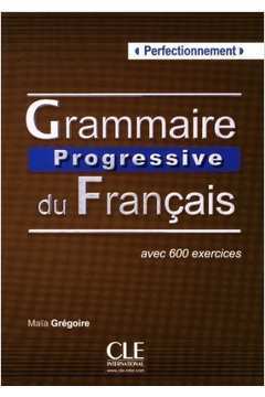Grammaire Progressive Du Français Perfectionnement Avec 600 Exercices