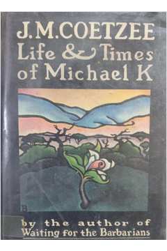 Life and Times of Michael K.