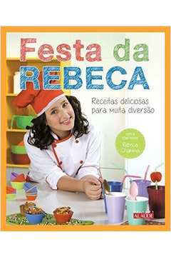 Festa da Rebeca - Receitas Deliciosas para Muita Diversão