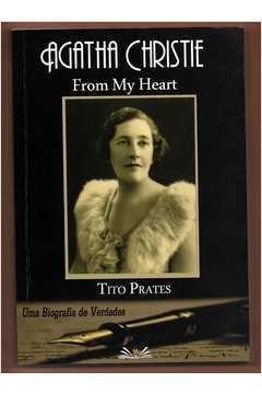 Agatha Christie From My Heart: uma Biografia de Verdades
