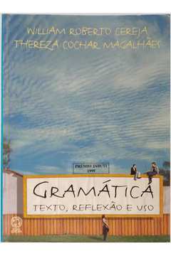 Gramática - Texto, Reflexão e Uso
