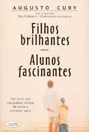Filhos Brilhantes, Alunos Fascinantes de Augusto Cury pela Academis de Inteligencia (2006)