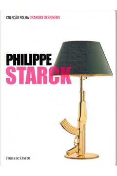 Philippe Starck - Coleção Folha Grandes Designers