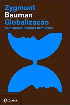 Globalização: as Consequências Humanas ( Nova Edição )