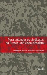 Para Entender os Sindicatos no Brasil: uma Visão Classista