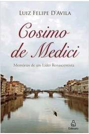 Cosimo de Medici - Memórias de um Líder Renascentista