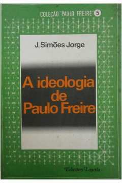 A Ideologia de Paulo Freire