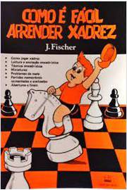 Livro: Como é Fácil Aprender Xadrez - J. Fischer