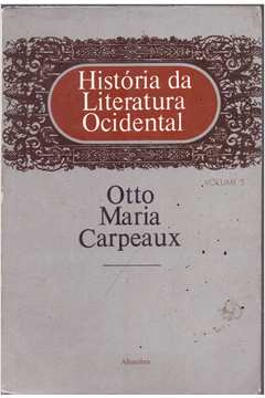 Livro: Historia Da Literatura Ocidental Vol 1 - Otto Maria Carpeaux 