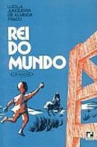 Rei do Mundo de Lucília Junqueira de Almeida Prado pela Record (1981)