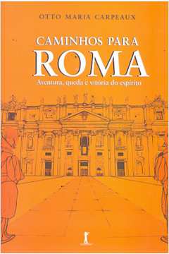 Caminhos para Roma: Aventura, Queda e Vitória do Espírito