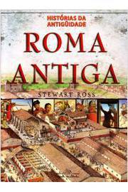 Roma Antiga - Histórias da Antiguidade.