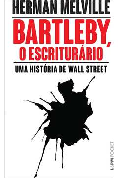 Bartleby, o Escrituário: uma História de Wall Street