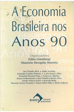 A Economia Brasileira nos Anos 90