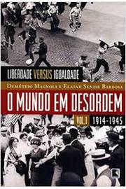 O Mundo Em Desordem - Vol: 1 - 1914 - 1945