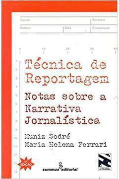 Técnica de Reportagem - Notas Sobre a Narrativa Jornalística