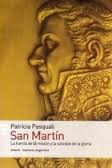 San Martín - La Fuerza de La Misión y La Soledad de La Gloria