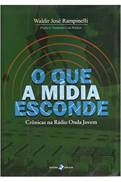 O Que a Midia Esconde: Cronicas na Radio Onda Jovem