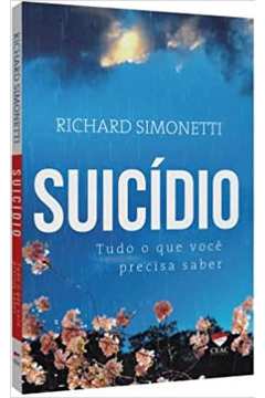 Suicídio: Tudo o Que Você Precisa Saber