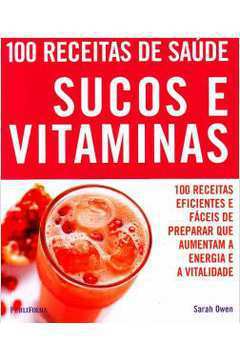 100 Receitas de Saúde Sucos e Vitaminas