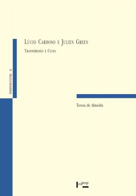 Lúcio Cardoso e Julien Green: Transgressão e Culpa