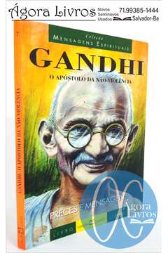 Gandhi  o Apóstolo da Não-violência  Preces e Mensagens