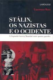 Stalin, os Nazistas e o Ocidente - a Segunda Guerra Mundial