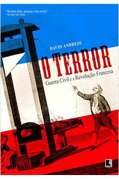 O Terror: Guerra Civil e a Revolução Francesa
