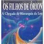 Os Filhos de Orion a Chegada da Hierarquia da Luz