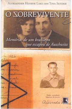 O Sobrevivente - Memórias de um Brasileiro Que Escapou de Auschwitz